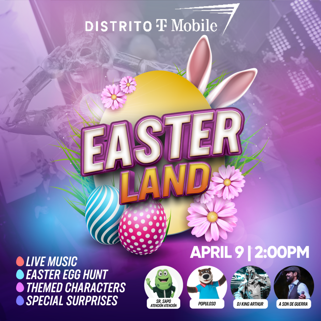 Easter Land @ DISTRITO T-Mobile - CulturalPR